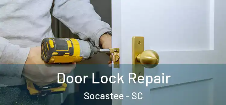 Door Lock Repair Socastee - SC