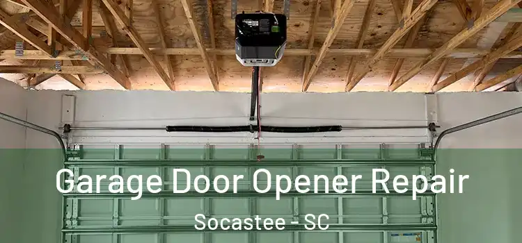  Garage Door Opener Repair Socastee - SC
