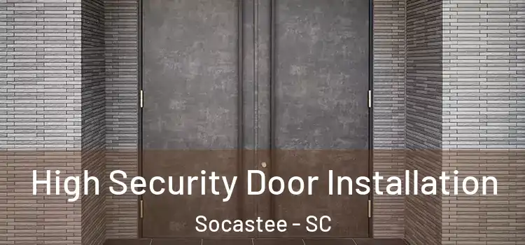  High Security Door Installation Socastee - SC